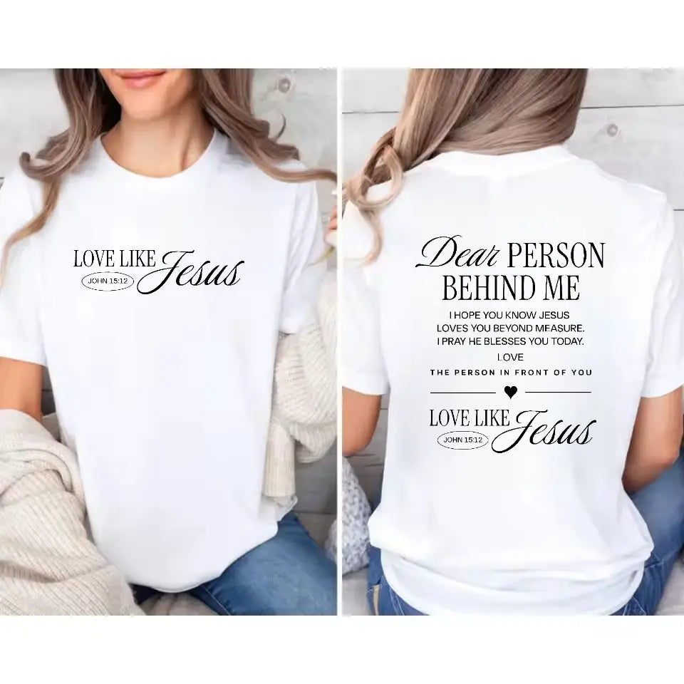 Dear person behind me shirt Love like Jesus shirt Religious gift Mental health Bible Verse Christian shirt for Women and Men PDE - View 3