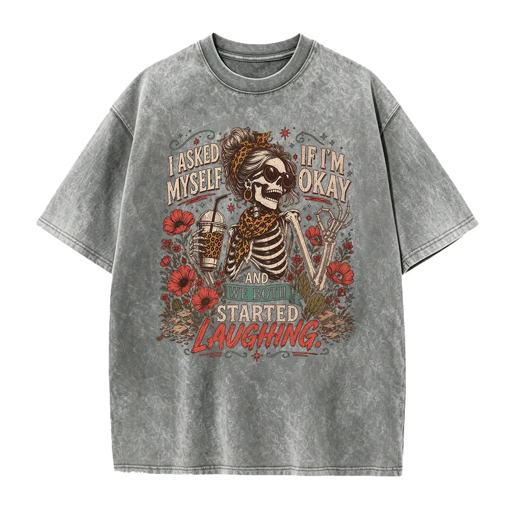 I Asked Myself If I'm Okay Skeleton T-Shirt, Snarky Sarcastic Funny Mental Health Shirt, Vintage Distressed Graphic Tee - View 1
