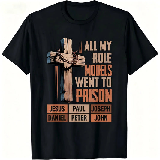 "All My Role Models Went To Prison" Christian Graphic T-Shirt for Men Women - Soft Breathable Cotton Crew Neck Short Sleeve, Wooden Thorn Cross Biblical Tee, Urban Faith Daily Top, Believer Gift, Machine Washable - View 1