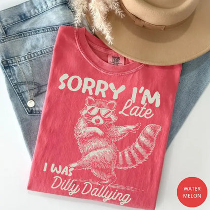 Comfort Colors Funny Raccoon Sorry I'm Late I Was Dilly Dallying T-Shirt, Sarcastic Humor Tee, Cute Trash Panda Graphic Shirt, Trendy Meme Gift - View 7