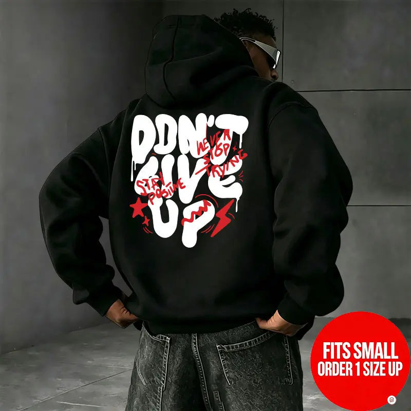 DON’T GIVE UP Dripping Bubble Graffiti Font Back Print Hooded Sweatshirt - Stay Positive, positive energy street art lettering - Unisex oversized hoodie [Runs small, order one size up] - View 1