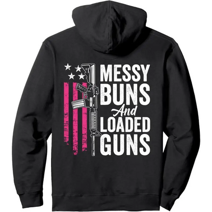 Messy Buns & Loaded Guns - Funny men Gun Owner (ON BACK) Pullover Hoodie - View 1
