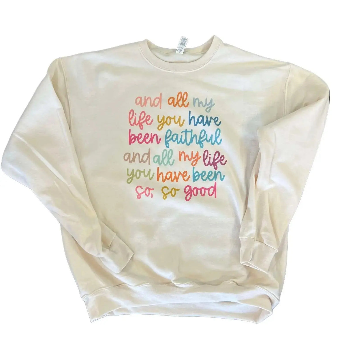 All My Life You Have Been Faithful Colorful Print on Cream Sweatshirt for Women - View 1