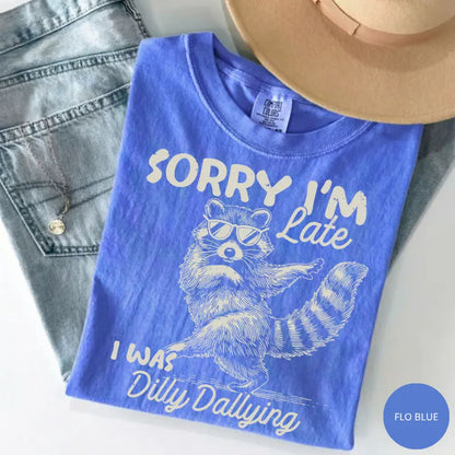 Comfort Colors Funny Raccoon Sorry I'm Late I Was Dilly Dallying T-Shirt, Sarcastic Humor Tee, Cute Trash Panda Graphic Shirt, Trendy Meme Gift - View 4