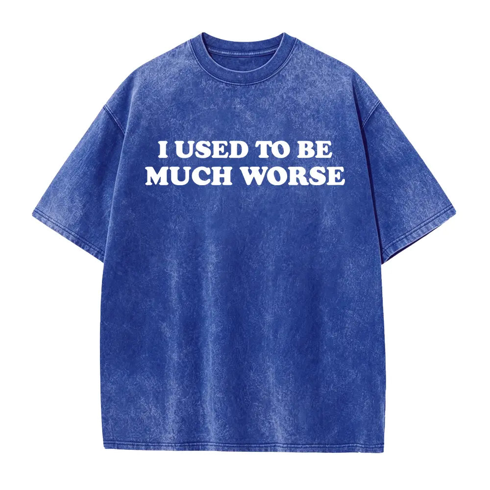 Funny 'I Used to Be Much Worse' Graphic Tee - Unisex 100% Cotton Casual T-Shirt, Crew Neck, Short Sleeve, Relaxed Fit, - View 14