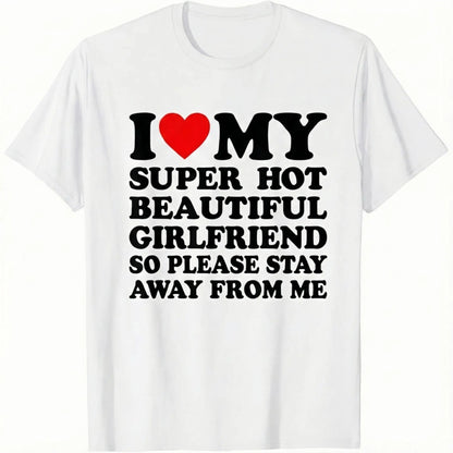 Men's Cotton Round Neck Short-Sleeve Graphic Tee - Casual Soft Men's Wear Top with Classic "I Love My Super Hot Girlfriend" Meme Print, Comfortable Male Clothing, Valentine's Day Mens Gifts for Outdoor Summer Use, Men's T Shirts, Meme Shirts - View 2