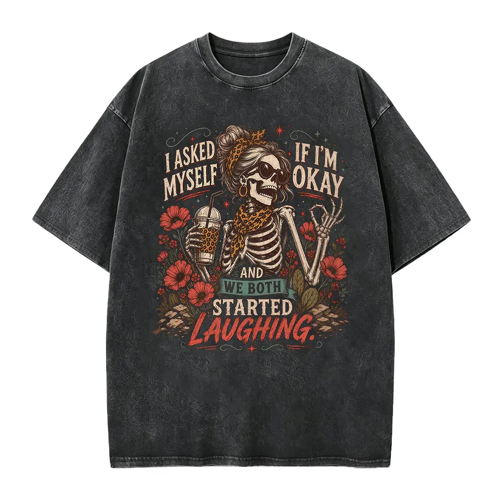 I Asked Myself If I'm Okay Skeleton T-Shirt, Snarky Sarcastic Funny Mental Health Shirt, Vintage Distressed Graphic Tee - View 8
