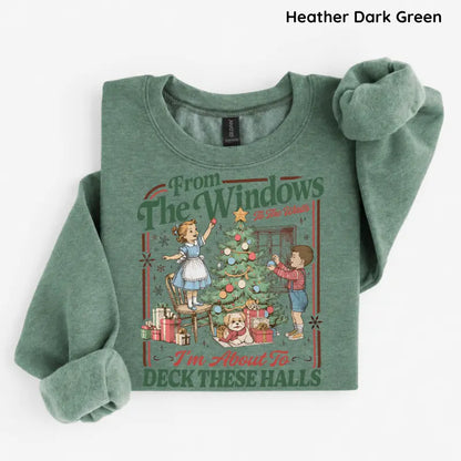 From The Windows To The Walls I'm About To Deck These Halls Sweatshirt, Funny Retro Christmas Sweater, Womens Holiday Party Shirt, Xmas Gift - View 6